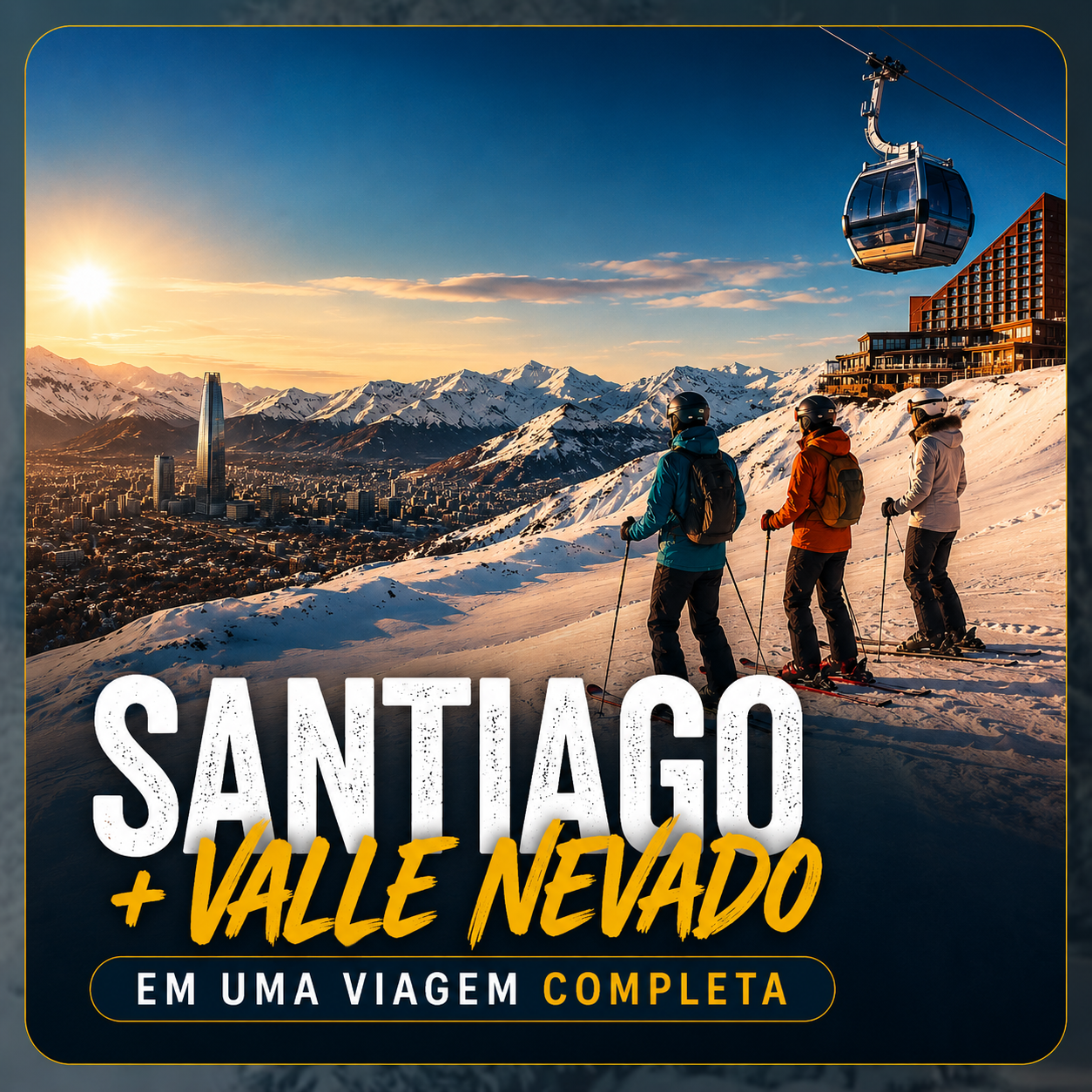 Santiago + Valle Nevado